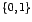 $\left\{0,1\right\}$