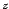 \(z\)
