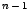 \(n-1\)